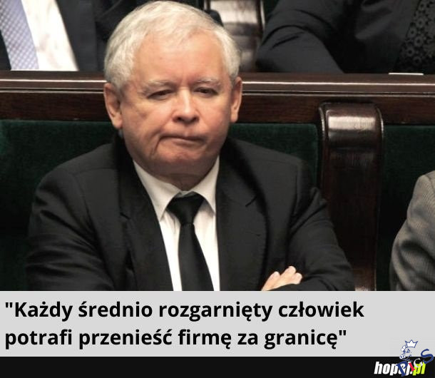 Każdy średnio rozgarięty człowiek potrafi przenieść firmę za granicę