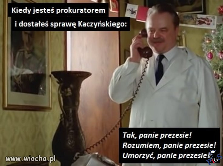 Kiedy jesteś prokuratorem