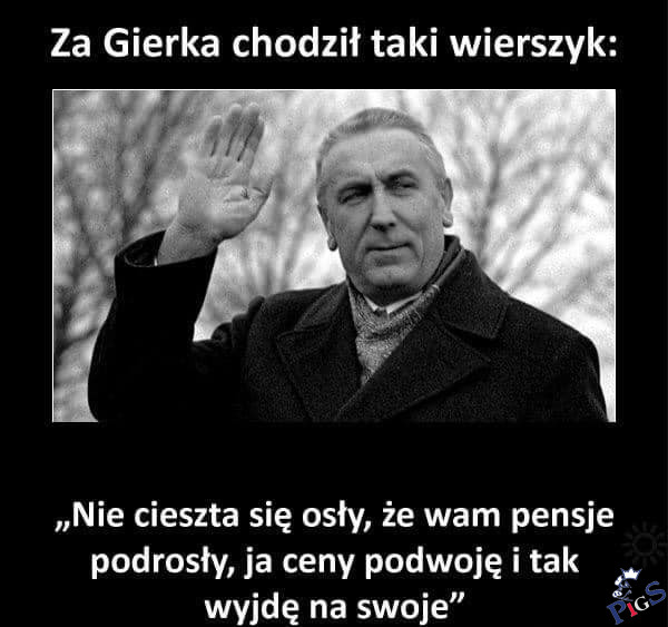 Za Gierka chodził taki wierszyk