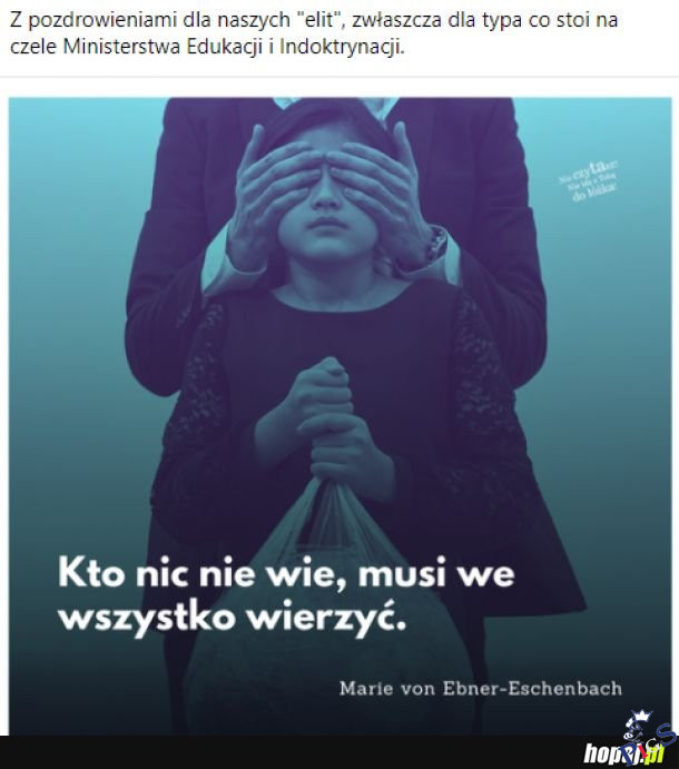 Kto nic nie wie, musi we wszystko wierzyć