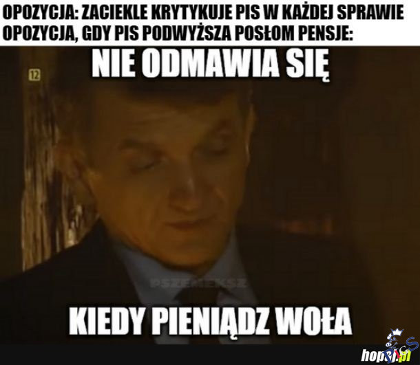 Nie odmawia się, kiedy pieniądz woła