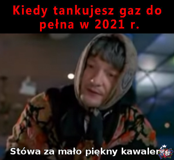 Kiedy tankujesz do pełna w 2021