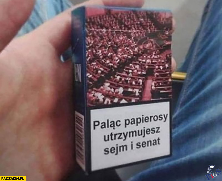 Paląc papierosy utrzymujesz sejm i senat