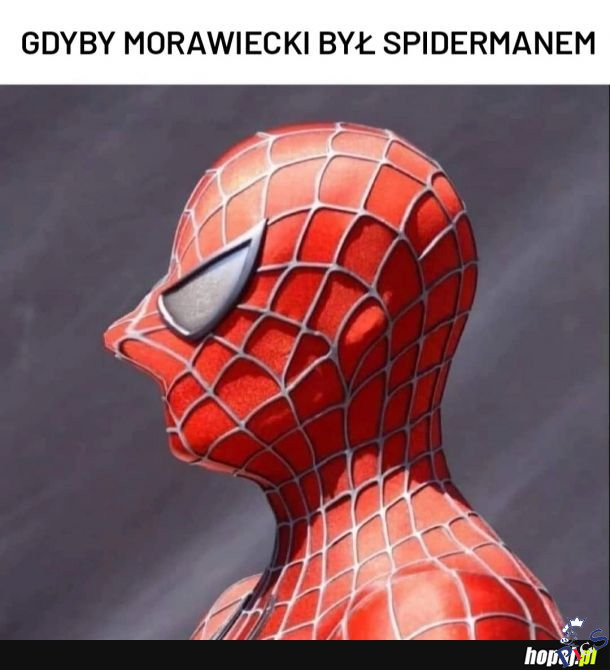 Gdyby Morawiecki był Spider Manem