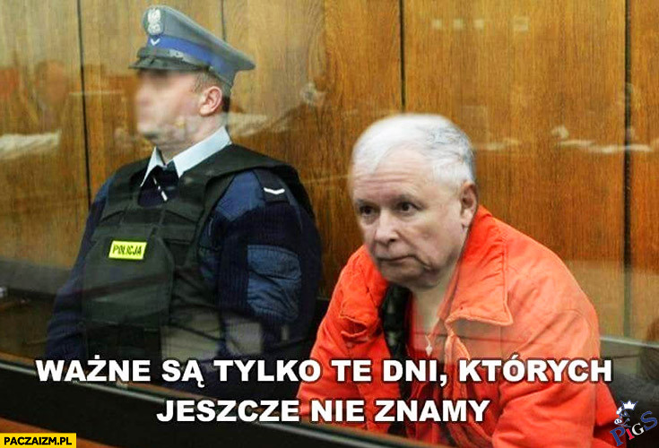 Ważne są tylko te dni których jeszcze nie znamy