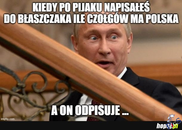 Kiedy po pijaku napisałeś do Błaszczaka…