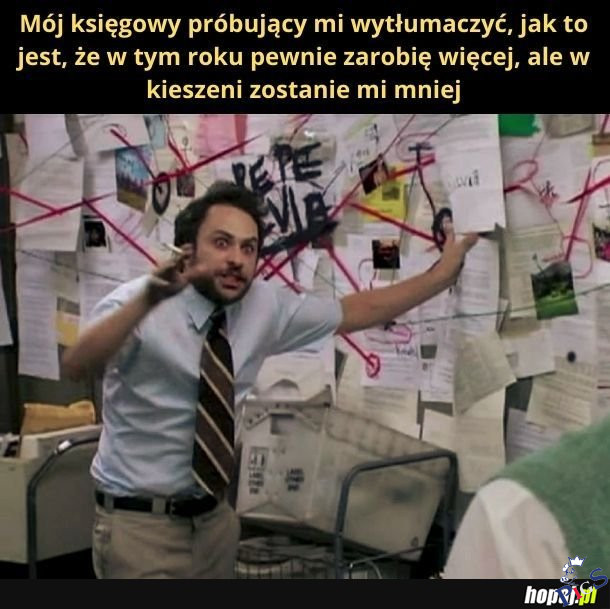 Mój księgowy objaśniający najbardziej skomplikowany system podatkowy w dziejach wszystkich RP