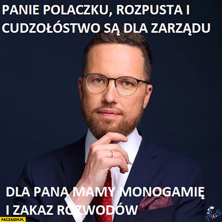 Panie Polaczku, dla pana mamy monogamię i zakaz rozwodów