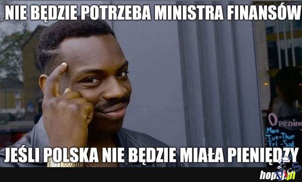 Nie będzie potrzeba ministra finansów