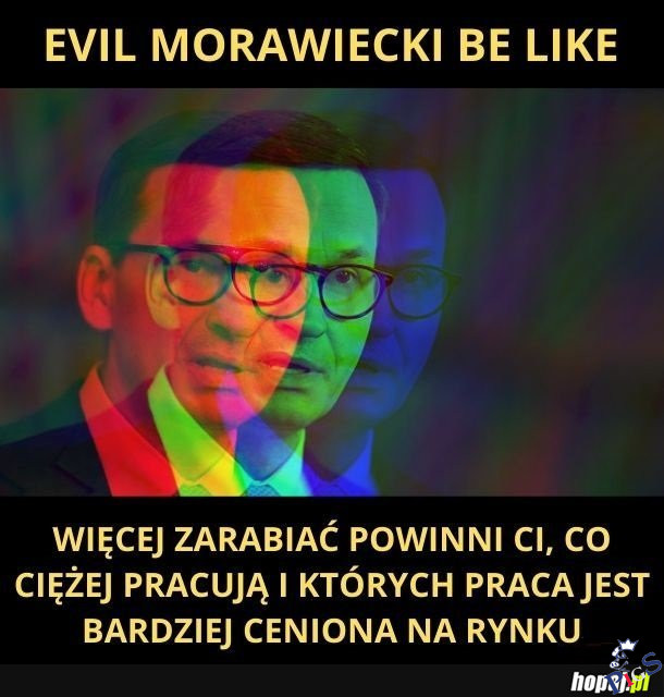 Evil Morawiecki be like