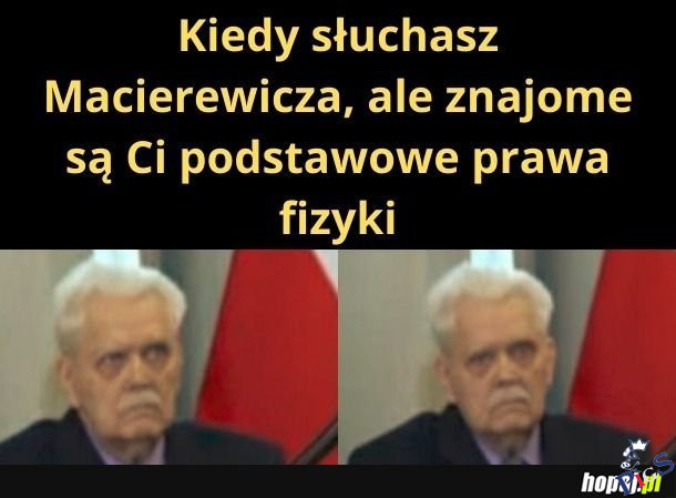 Kiedy słuchasz Macierewicza