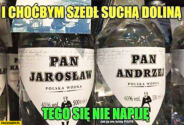 I choćbym szedł suchą doliną
