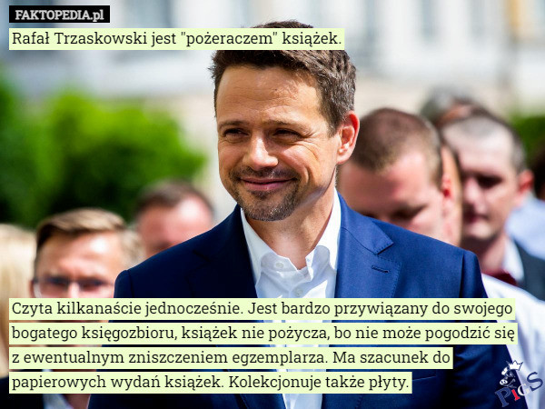 Rafał Trzaskowski jest pożeraczem książek