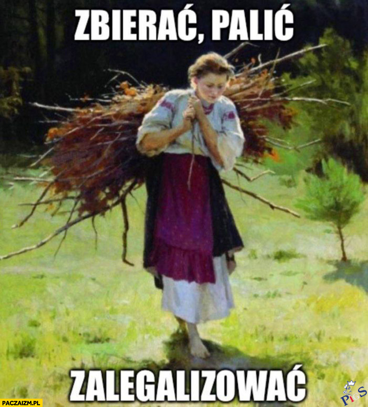 Zbierać, palić, zalegalizować