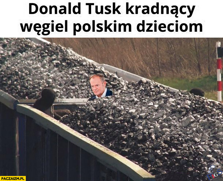 Donald Tusk kradnący węgiel polskim dzieciom