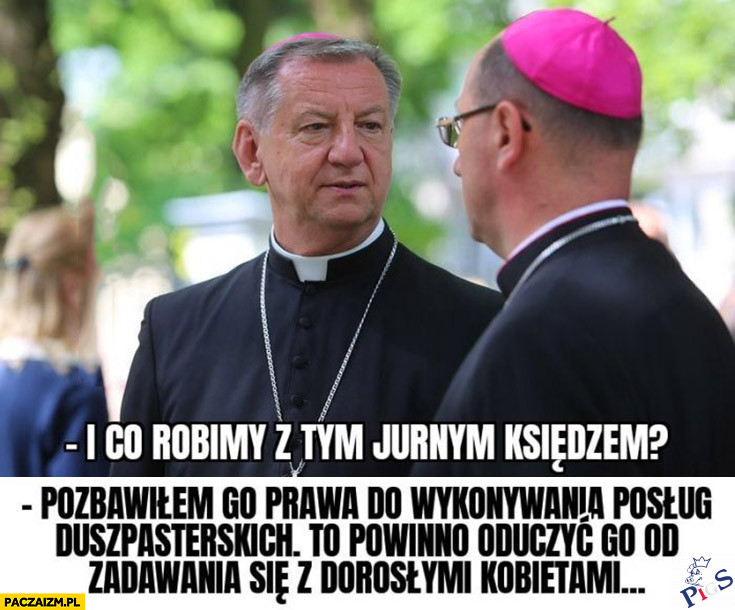 I co robimy z tym jurnym księdzem?