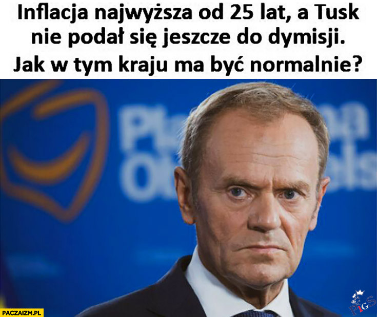 Inflacja najwyższa od 25lat a Tusk nie podał się jeszcze do dymisji