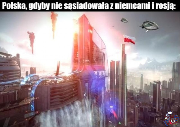 Polska gdyby ni sąsiadowała z Rosją i Niemcami