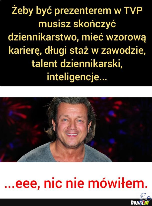 Żeby być prezenterem w TVP