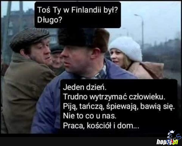 Długo Ty w Finlandii był?