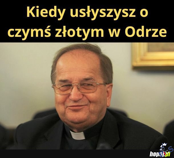 Kiedy usłyszysz o czymś złotym w Odrze