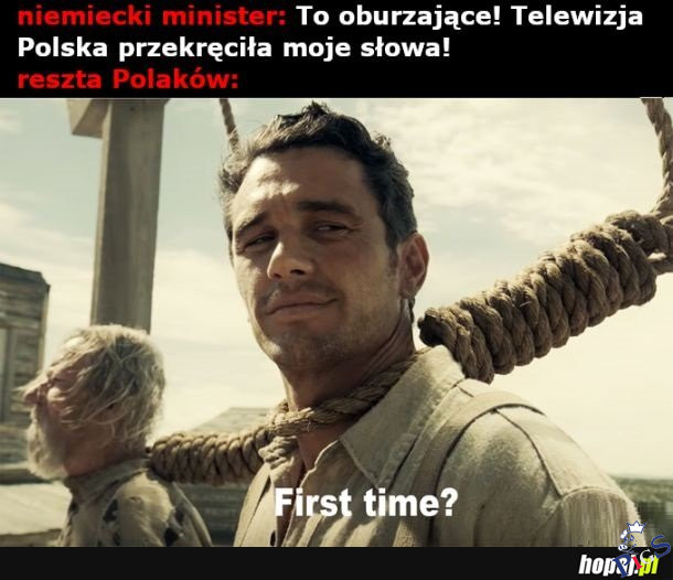 Pan Minister żyłby po drugiej stronie Odry to by się nie dziwił