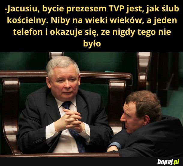 Bycie prezesem TVP jest jak ślub kościelny