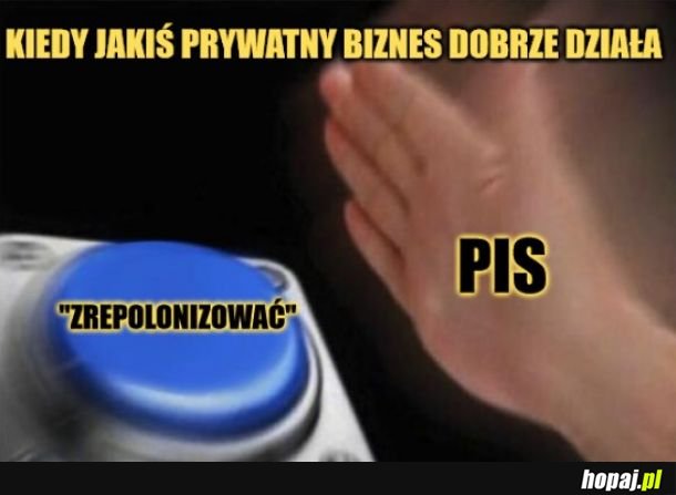 Kiedy jakiś prywatny biznes dobrze działa
