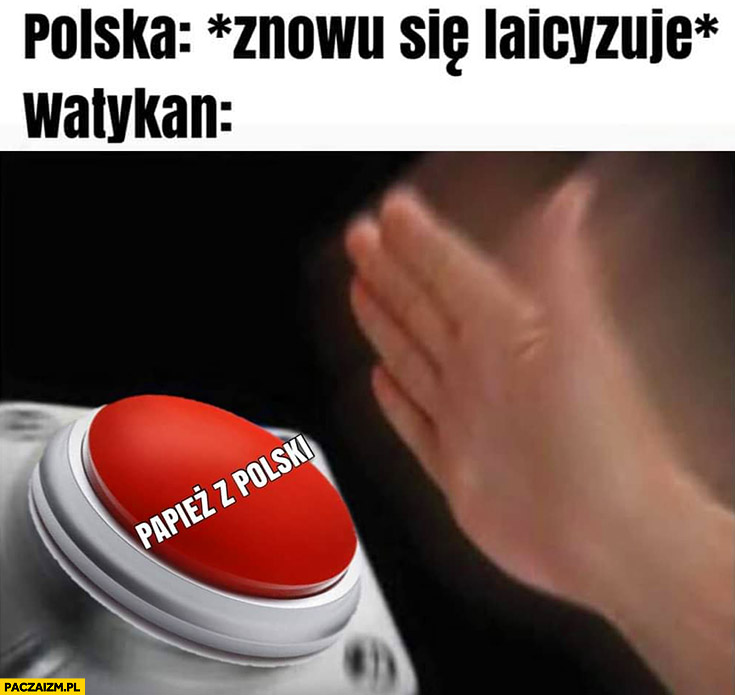 Musieli by tak chyba co miesiąc papieża z innego kraju dawać