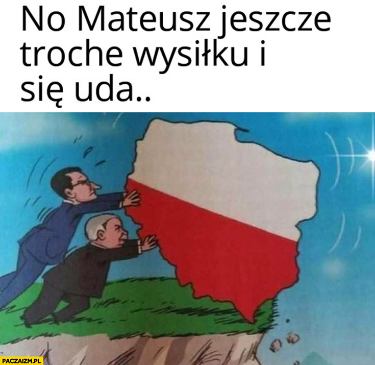 No Mateusz, jeszcze trochę wysiłku i się uda