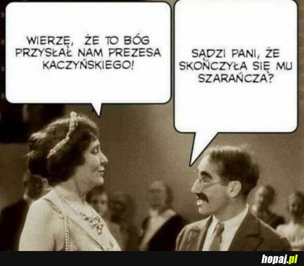Kaczyński pochodzi z nieba, nie z księżyca