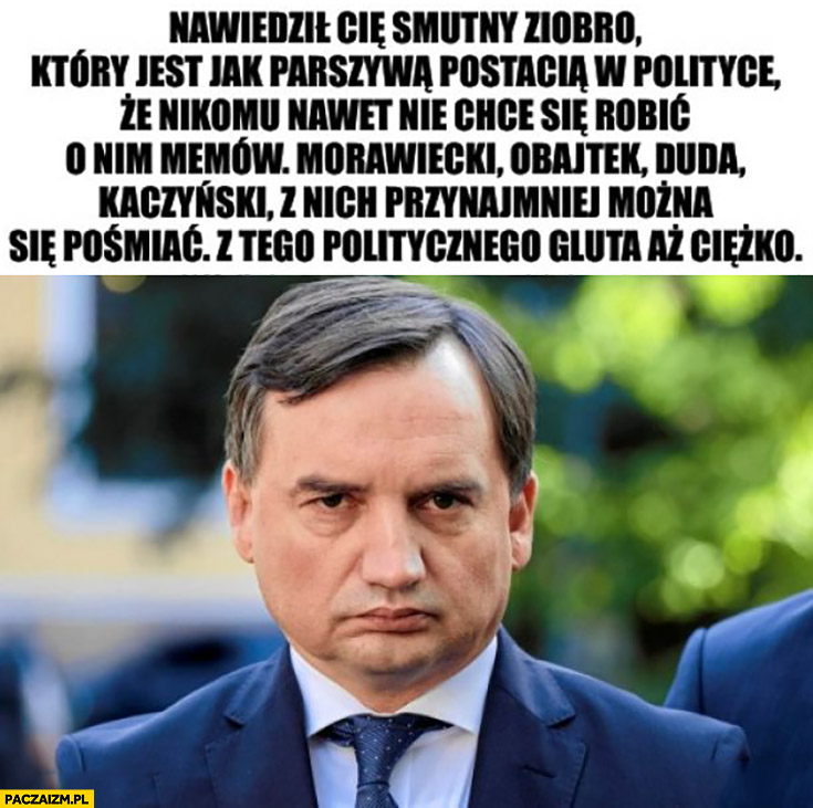 Nawiedził Cię smutny Ziobro
