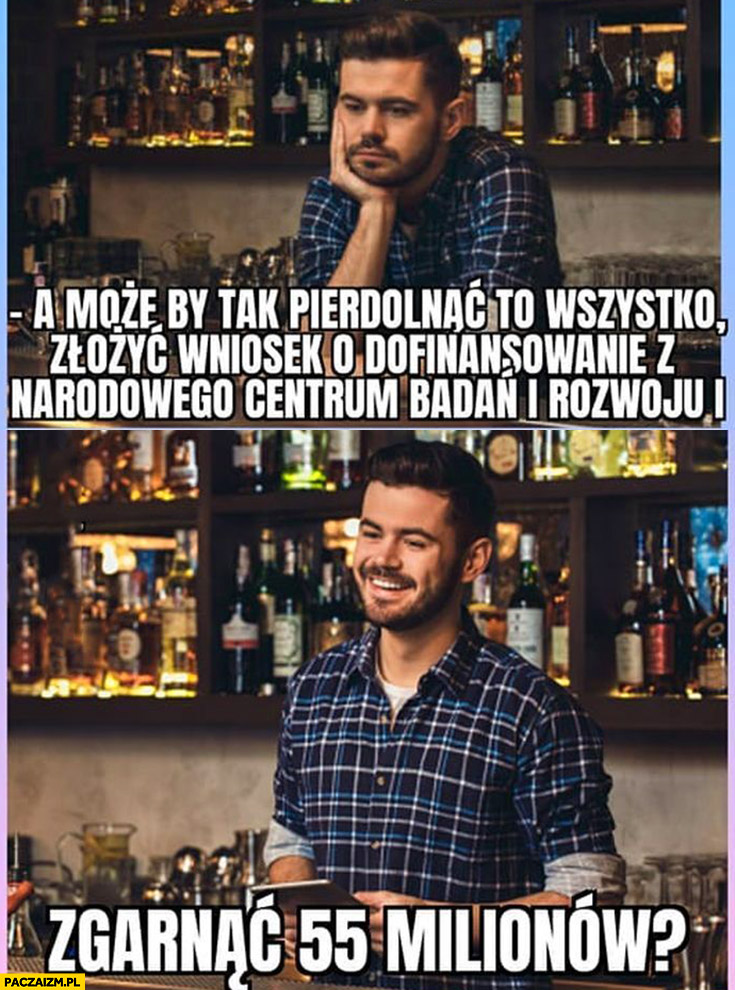 A może by tak pierdolnąć to wszystko