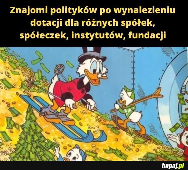 Znajomi polityków po wynalezieniu dotacji