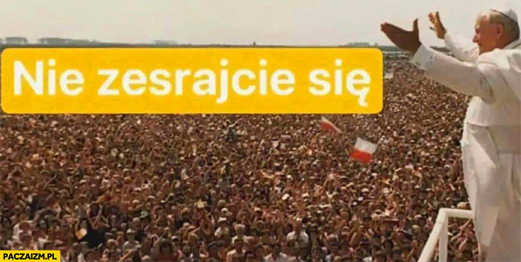 Nie zesrajcie się