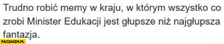 Trudno robić memy w kraju