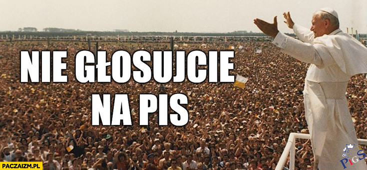 Nie głosujcie na PiS!