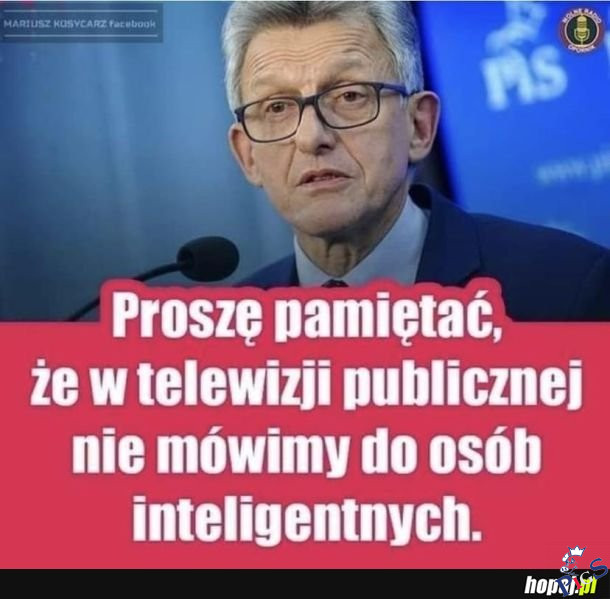 Prosze pamietac, ze w telewizji publicznej