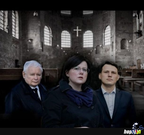 XXI wiek, szalony rozwój AI, robimy zdjęcia wszechświata, jesteśmy blisko opanowania syntezy jądrowej. Tymczasem krajem w środkowej Europie chcą rządzić oni