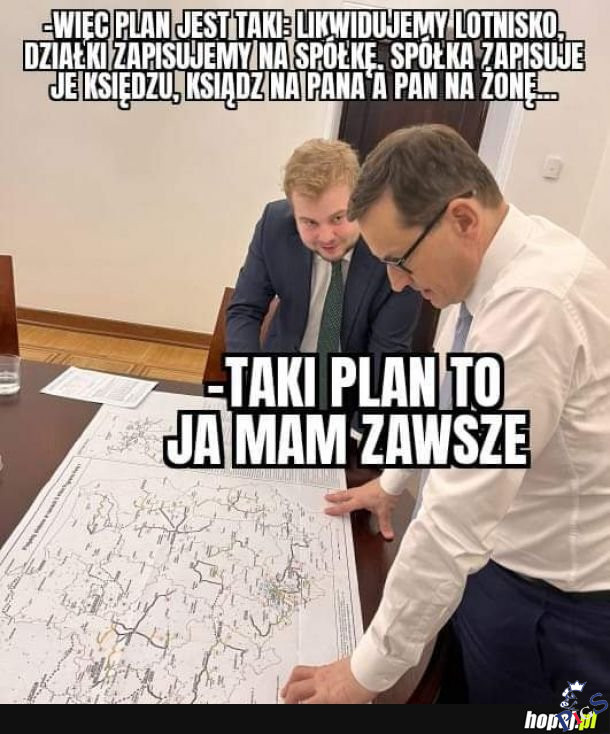 Bo to zawsze dobry plan