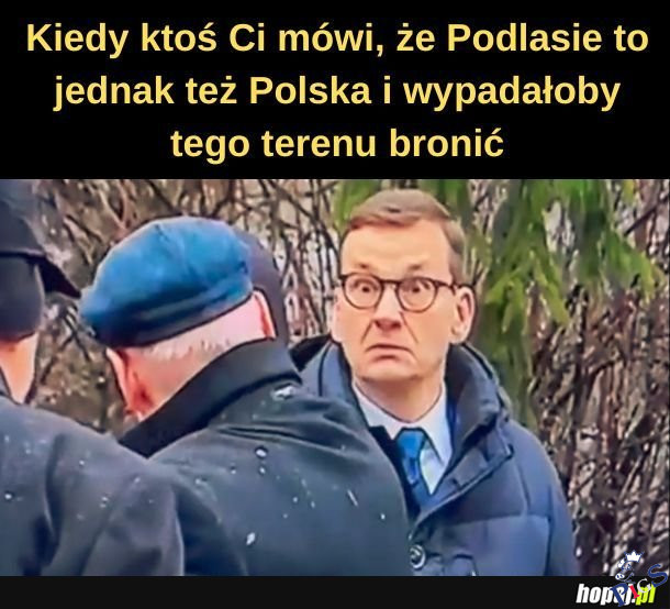 Chyba zapomnial, ze tam mieszkaja jego wyborcy