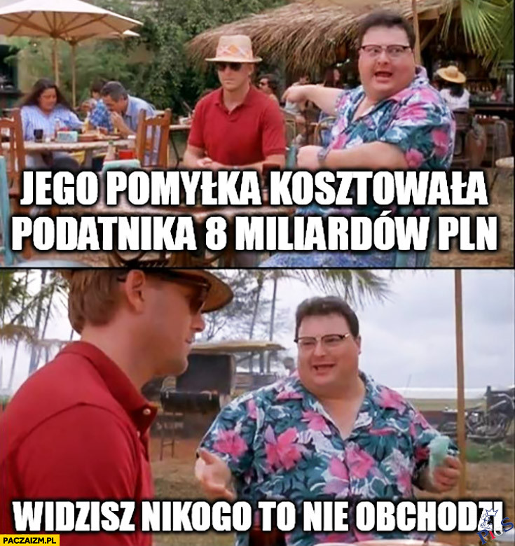 Oni to widzą i wiedzą, że są bezkarni