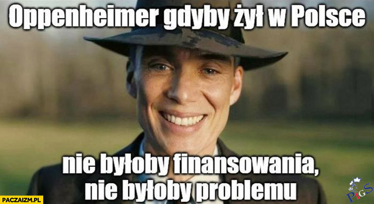 Oppenheimer gdyby zył w Polsce