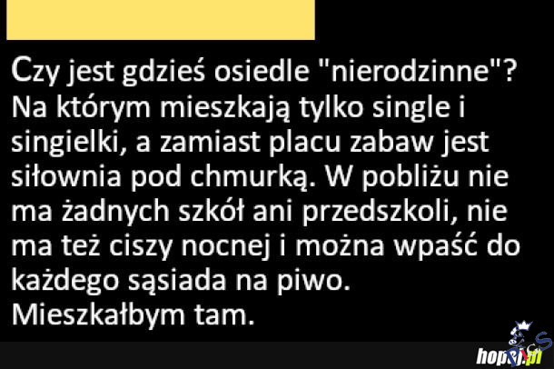 Ty też byś mieszkał?