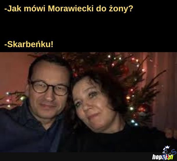 Jak Morawiecki mźwi do żony?