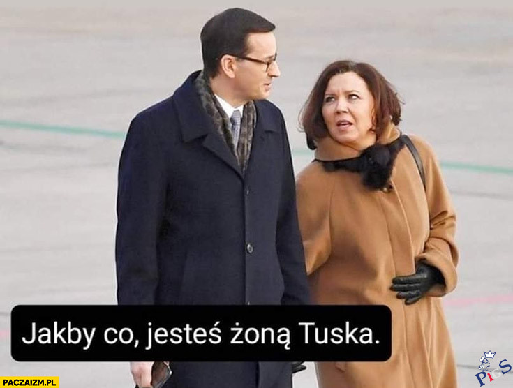 Jakby co, jesteś żoną Tuska