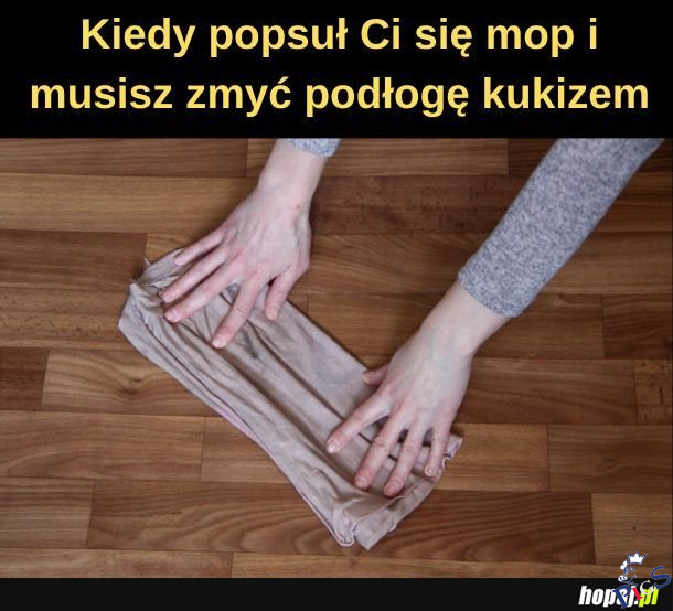 Kiedy popsuł ci się mop