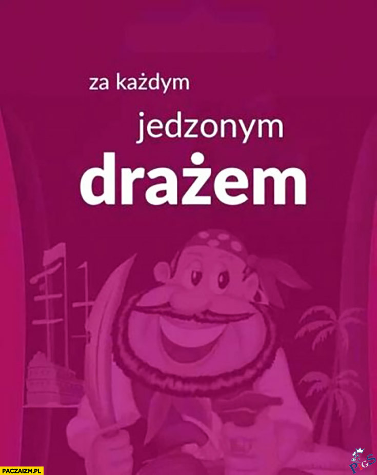 Za każdym zjedzonym drażem