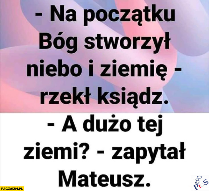 A duźo tej ziemii?