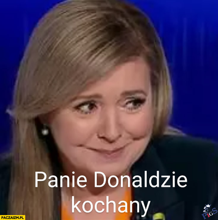 Panie Donaldzie kochany…